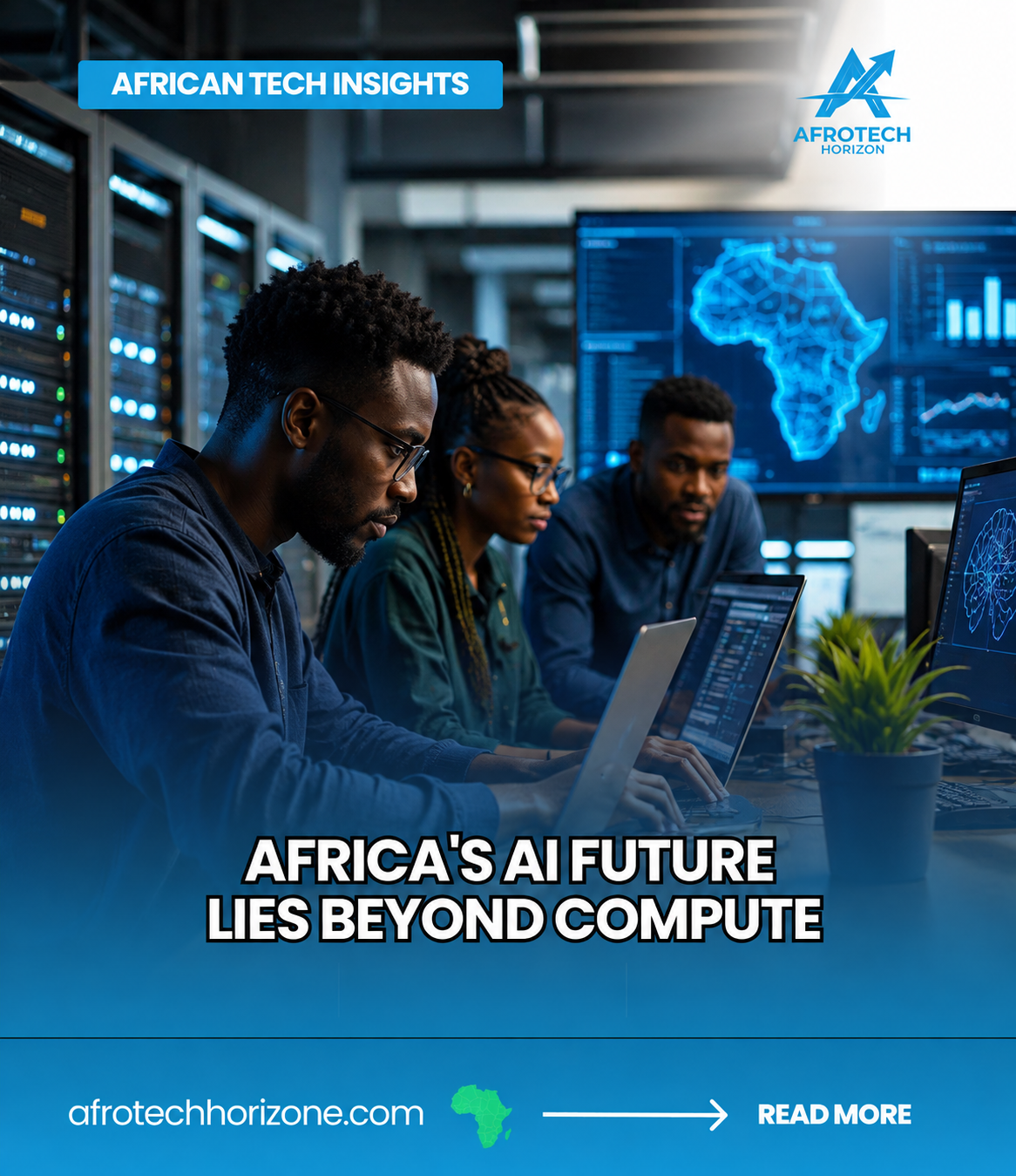 African AI researchers collaborating in a modern technology lab with servers and digital displays, illustrating how Africa's AI advantage comes from local data, innovation, and rea